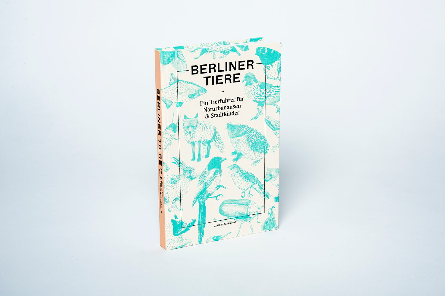 Berliner Tiere - Ein Tierführer für Naturbanausen & Stadtkinder Berliner Tiere - Ein Tierführer für Naturbanausen & Stadtkinder